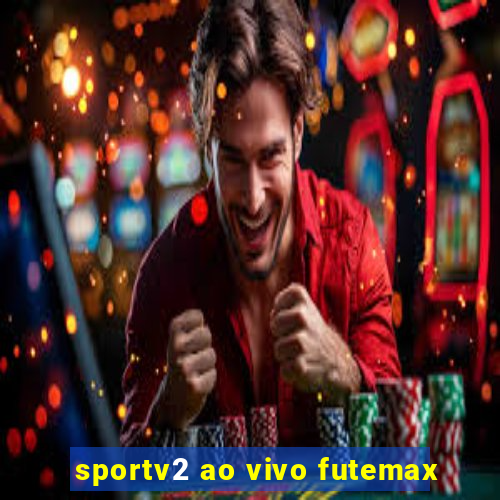 sportv2 ao vivo futemax